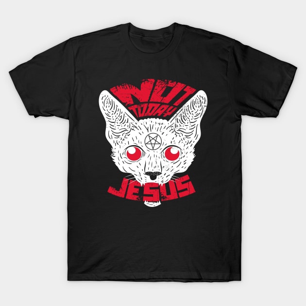 Not Today Jesus Cat Lucifer T-Shirt by dconciente
